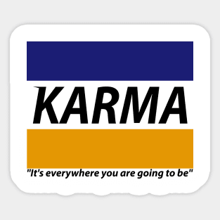 KARMA It's everywhere you are going to be Sticker